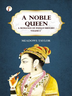 cover image of A Noble Queen: A Romance of Indian History, Volume 2